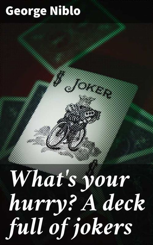 Whats your hurry A deck full of jokers