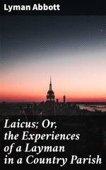 bw-laicus-or-the-experiences-of-a-layman-in-a-country-parish-good-press-4064066216801
