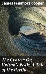 bw-the-crater-or-vulcans-peak-a-tale-of-the-pacific-good-press-4057664616623