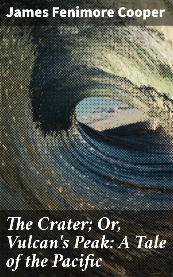 bw-the-crater-or-vulcans-peak-a-tale-of-the-pacific-good-press-4057664616623