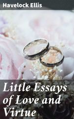 bw-little-essays-of-love-and-virtue-good-press-4057664614971