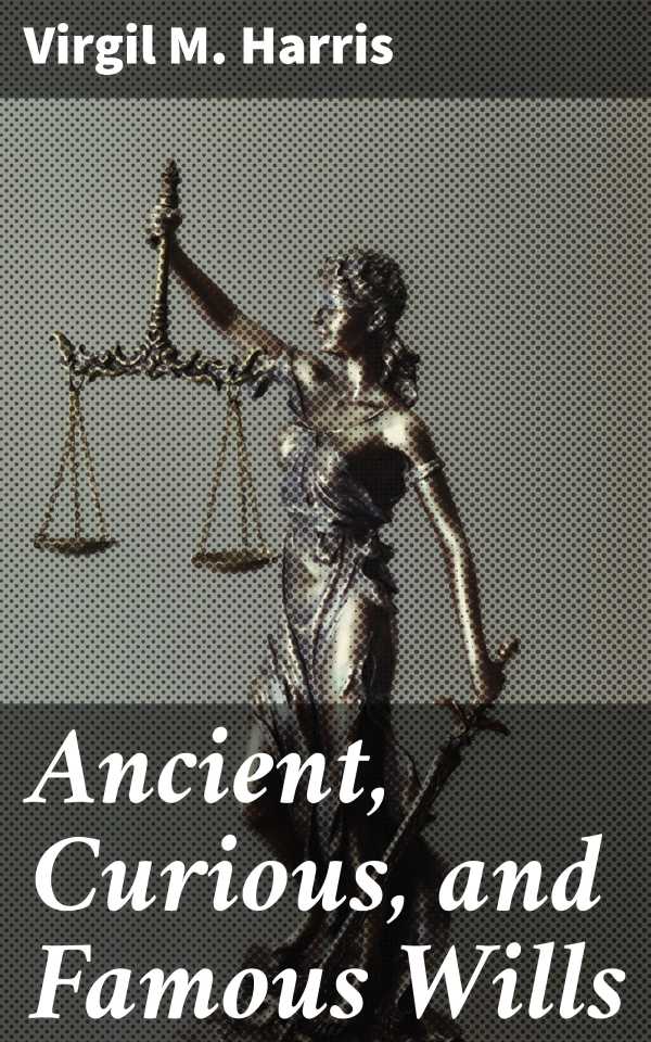 bw-ancient-curious-and-famous-wills-good-press-4057664573353