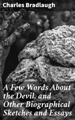 bw-a-few-words-about-the-devil-and-other-biographical-sketches-and-essays-good-press-4057664595218