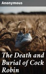 bw-the-death-and-burial-of-cock-robin-good-press-4057664598493