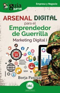 GUIABURROS ARSENAL DIGITAL PARA EL EMPRENDEDOR DE GUERRILLA