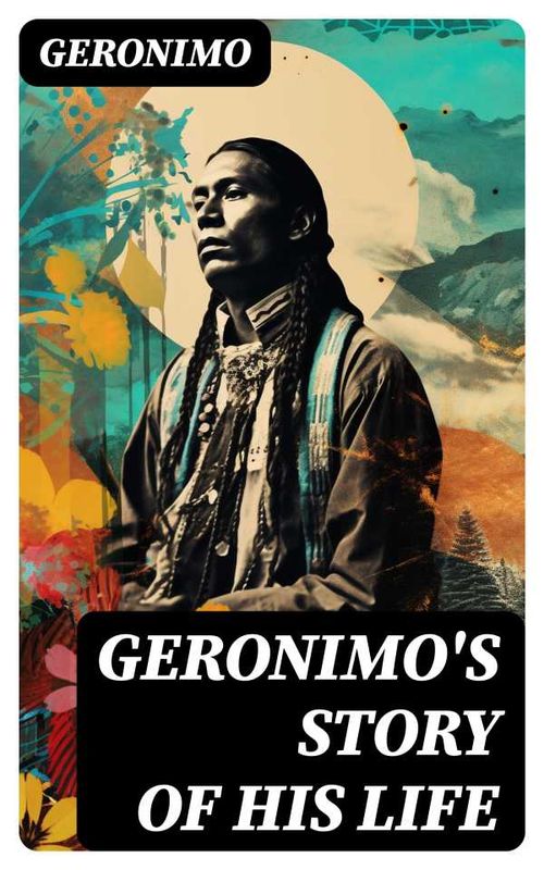 Geronimos Story of His Life