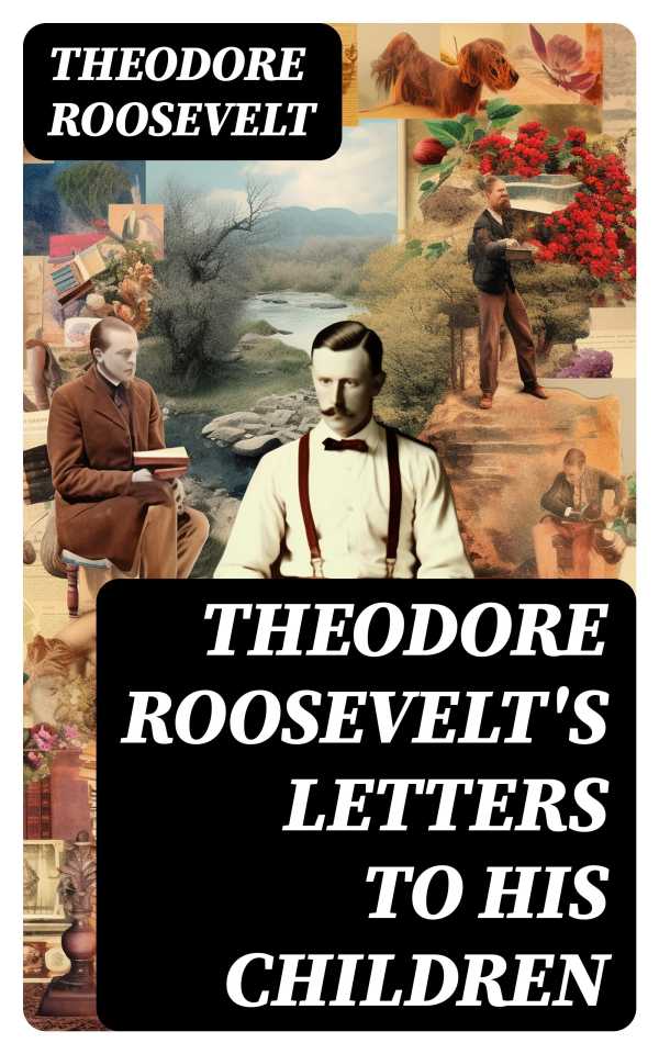 bw-theodore-roosevelts-letters-to-his-children-digicat-8596547751397