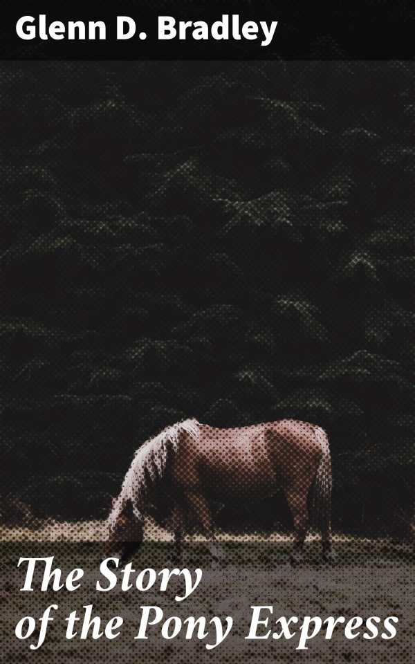 bw-the-story-of-the-pony-express-good-press-4057664591715