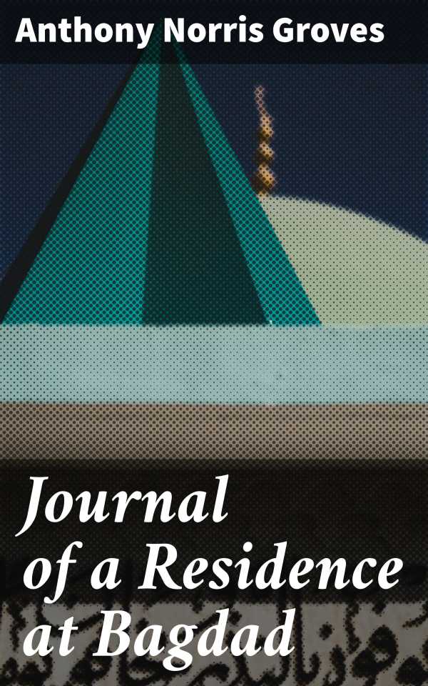 bw-journal-of-a-residence-at-bagdad-good-press-4057664611048