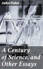 bw-a-century-of-science-and-other-essays-good-press-4057664608338