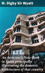 bw-an-architects-notebook-in-spain-principally-illustrating-the-domestic-architecture-of-that-country-good-press-4057664624154