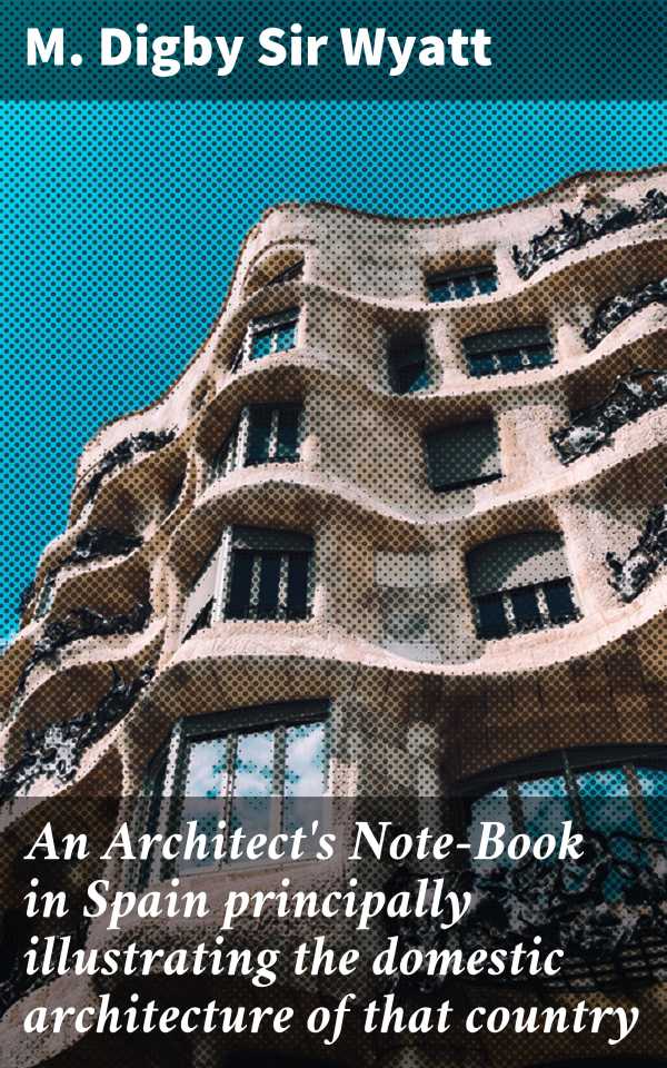 bw-an-architects-notebook-in-spain-principally-illustrating-the-domestic-architecture-of-that-country-good-press-4057664624154