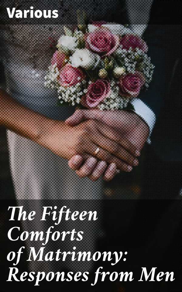 bw-the-fifteen-comforts-of-matrimony-responses-from-men-good-press-4057664644060