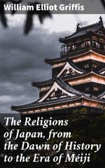 bw-the-religions-of-japan-from-the-dawn-of-history-to-the-era-of-meacuteiji-good-press-4057664643452
