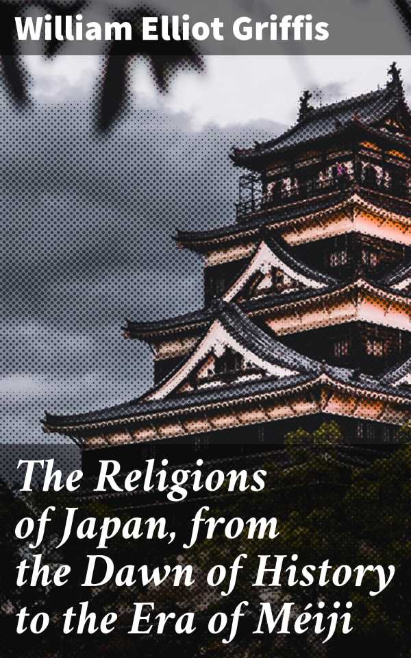 bw-the-religions-of-japan-from-the-dawn-of-history-to-the-era-of-meacuteiji-good-press-4057664643452