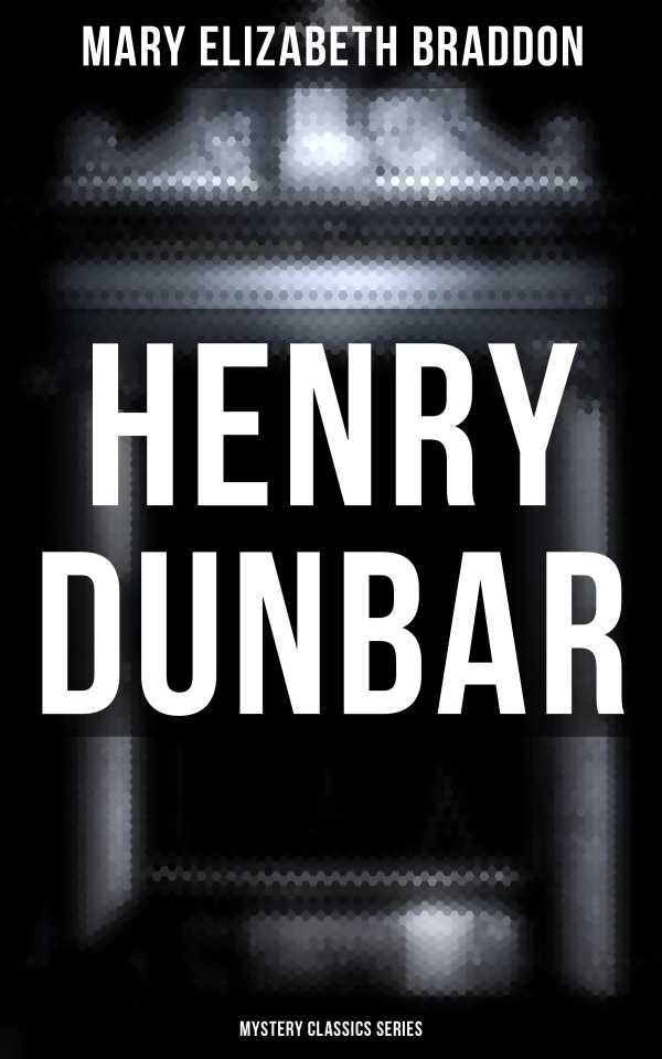 bw-henry-dunbar-mystery-classics-series-musaicum-books-4057664560063