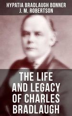 bw-the-life-and-legacy-of-charles-bradlaugh-musaicum-books-4064066382490