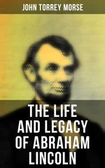 bw-the-life-and-legacy-of-abraham-lincoln-musaicum-books-4064066308674