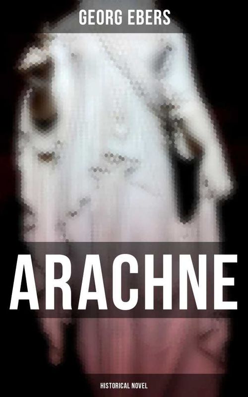 Arachne Historical Novel