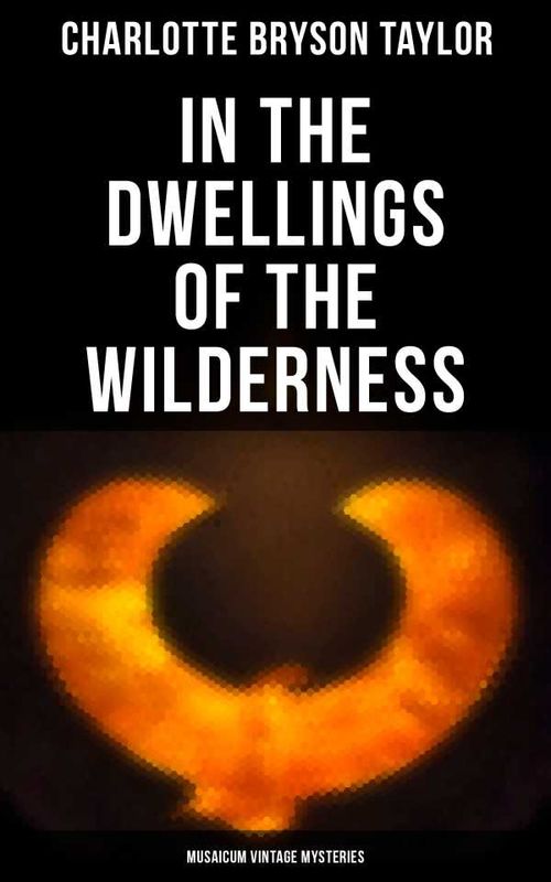 In the Dwellings of the Wilderness Musaicum Vintage Mysteries