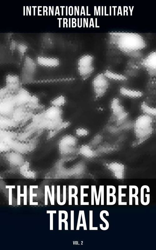 The Nuremberg Trials Vol2