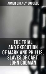 bw-the-trial-and-execution-of-mark-and-phillis-slaves-of-capt-john-codman-musaicum-books-4064066393700