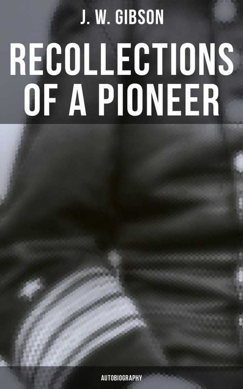 Recollections of a Pioneer Autobiography