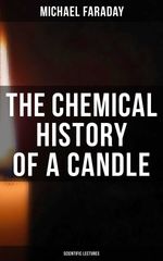 bw-the-chemical-history-of-a-candle-scientific-lectures-musaicum-books-4064066395810