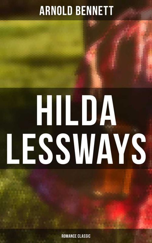Hilda Lessways Romance Classic