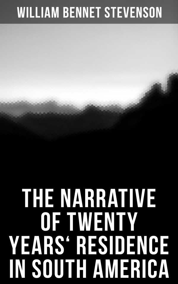 bw-the-narrative-of-twenty-years-residence-in-south-america-musaicum-books-4064066309817