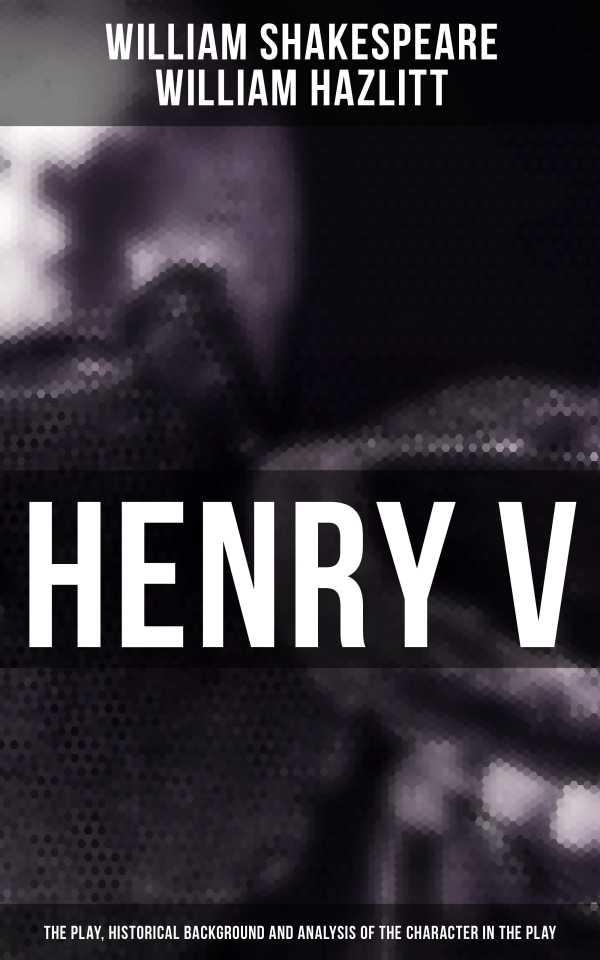 bw-henry-v-the-play-historical-background-and-analysis-of-the-character-in-the-play-musaicum-books-4064066385309