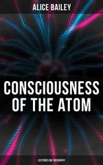 bw-consciousness-of-the-atom-lectures-on-theosophy-musaicum-books-4064066397432