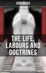 bw-the-life-labours-and-doctrines-of-confucius-musaicum-books-9788027233465