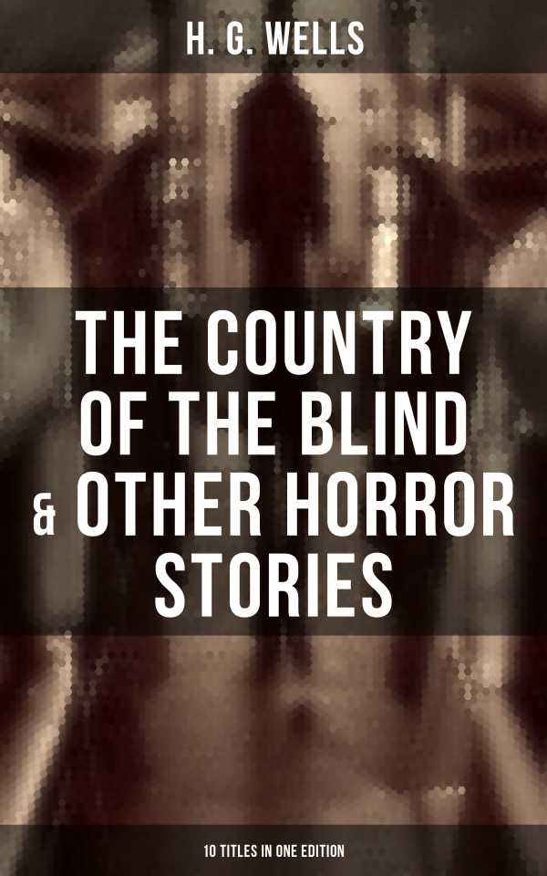 bw-the-country-of-the-blind-amp-other-horror-stories-10-titles-in-one-edition-musaicum-books-9788027235391