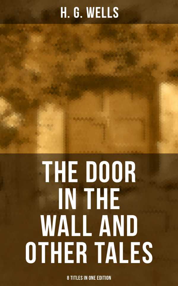 bw-the-door-in-the-wall-and-other-tales-8-titles-in-one-edition-musaicum-books-9788027236176