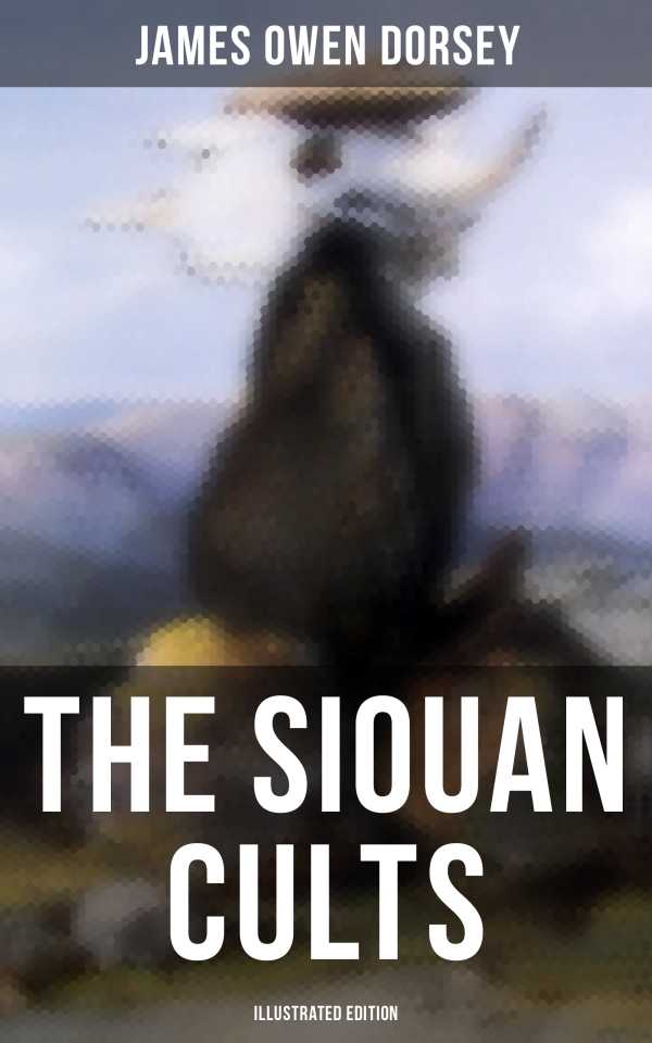 bw-the-siouan-cults-illustrated-edition-musaicum-books-9788027245932