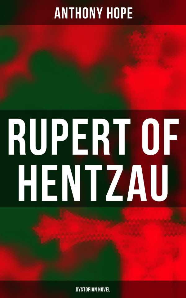 bw-rupert-of-hentzau-dystopian-novel-musaicum-books-4064066052041