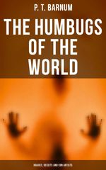 bw-the-humbugs-of-the-world-hoaxes-deceits-and-con-artists-musaicum-books-4064066052089