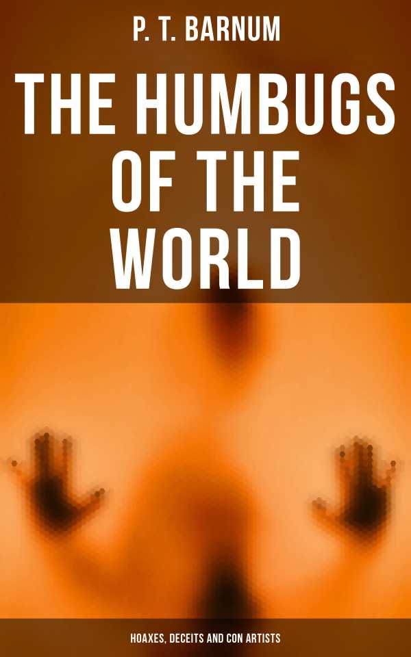 bw-the-humbugs-of-the-world-hoaxes-deceits-and-con-artists-musaicum-books-4064066052089