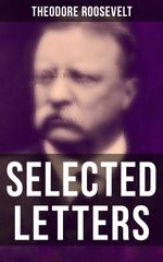 bw-selected-letters-of-theodore-roosevelt-musaicum-books-9788027241750