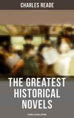bw-the-greatest-historical-novels-charles-reade-edition-musaicum-books-4066338115997