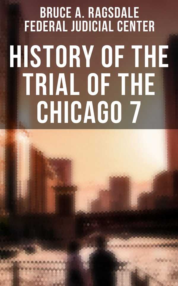 bw-history-of-the-trial-of-the-chicago-7-musaicum-books-4066338116994