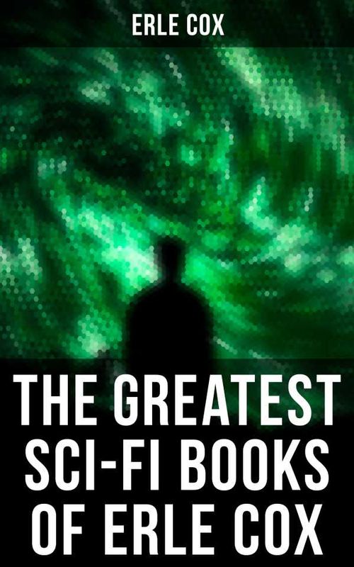 The Greatest SciFi Books of Erle Cox