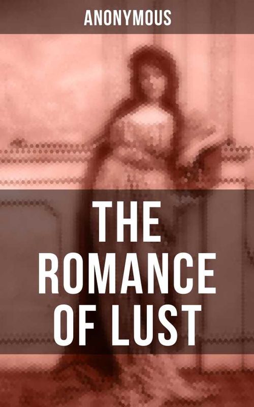 THE ROMANCE OF LUST