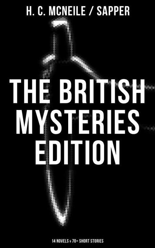 The British Mysteries Edition 14 Novels 70 Short Stories
