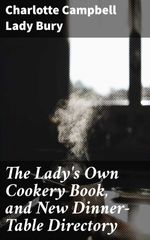 bw-the-ladys-own-cookery-book-and-new-dinnertable-directory-good-press-4057664625465
