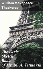 bw-the-paris-sketch-book-of-mr-m-a-titmarsh-good-press-4057664625861