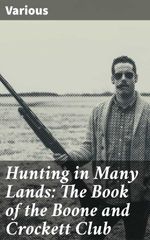 bw-hunting-in-many-lands-the-book-of-the-boone-and-crockett-club-good-press-4057664637062