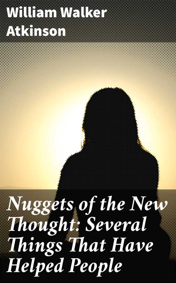 bw-nuggets-of-the-new-thought-several-things-that-have-helped-people-good-press-4057664635327