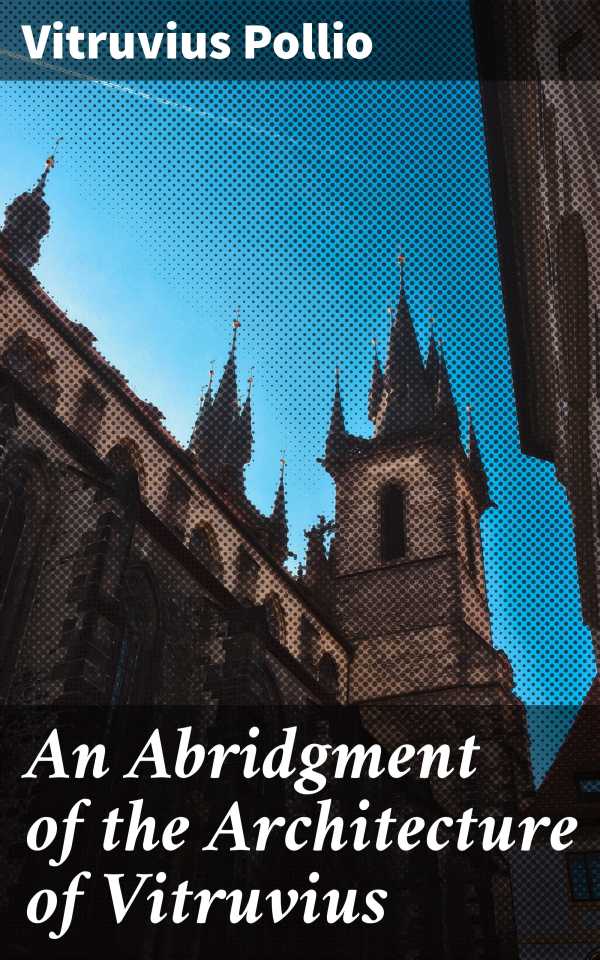 bw-an-abridgment-of-the-architecture-of-vitruvius-good-press-4057664639318